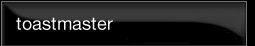 Toastmaster